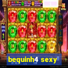 bequinh4 sexy